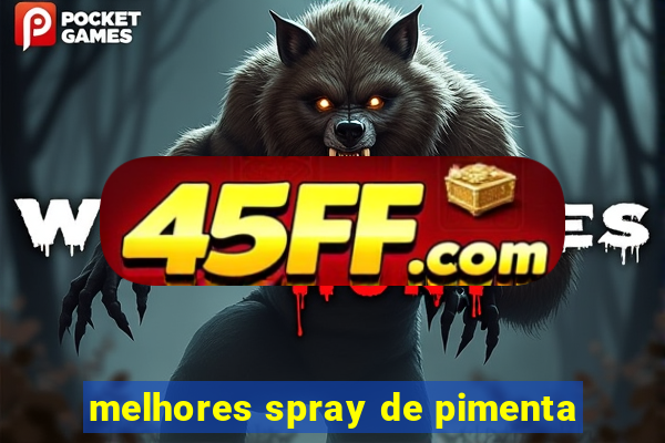 melhores spray de pimenta